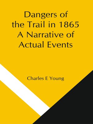 cover image of Dangers of the Trail In 1865 a Narrative of Actual Events